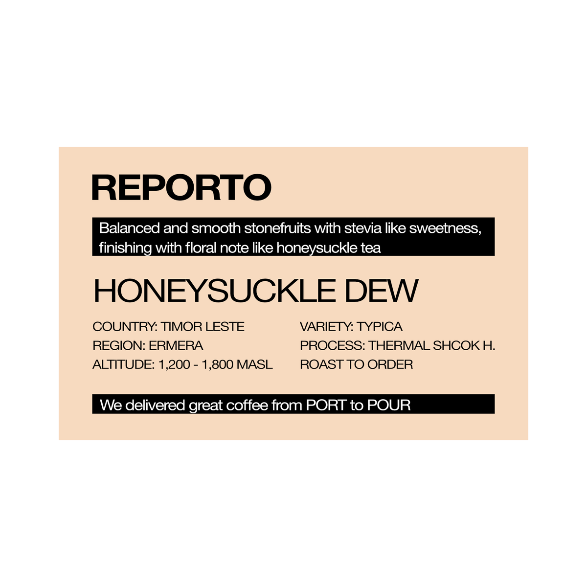 HONEYSUCKLE DEW - Timor Leste Thermal Shock Honey Typica